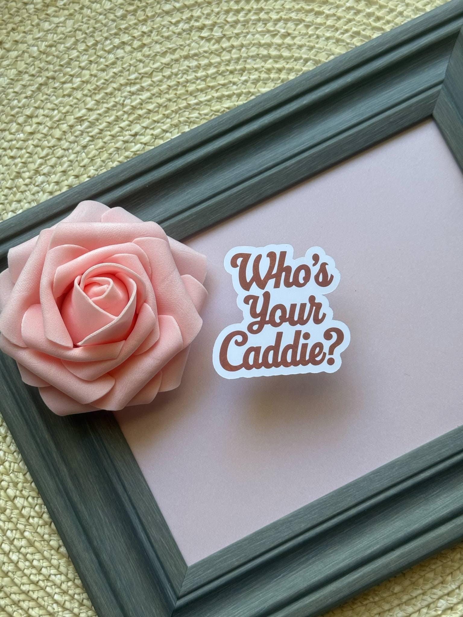 Who's Your Caddie Sticker