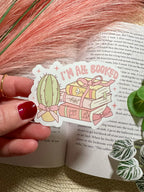 I'm All Booked Sticker