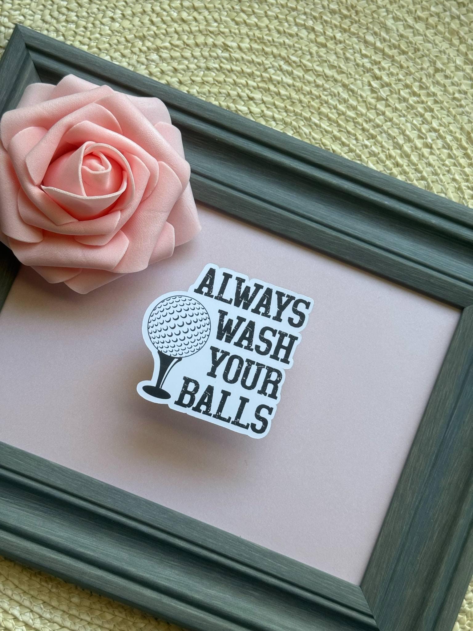 Always Wash Your Balls Sticker