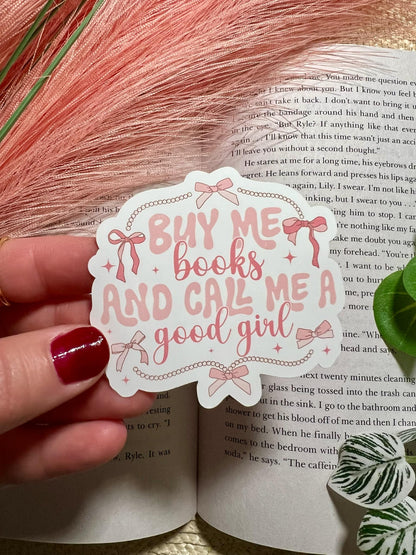 Buy Me Books and Call Me a Good Girl Sticker