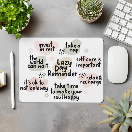 Lazy Day Reminder Mouse Pad